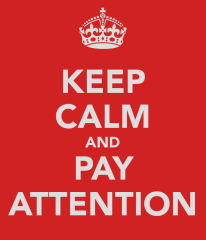 keep-calm-and-pay-attention