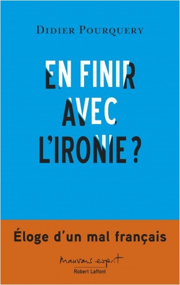 en finir avec l'ironie